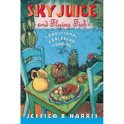 Sky Juice and Flying Fish - by  Jessica B Harris (Paperback)