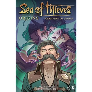 Sea of Thieves: Origins: Champion of Souls (Graphic Novel) - by  Jeremy Whitley (Paperback) - 1 of 1