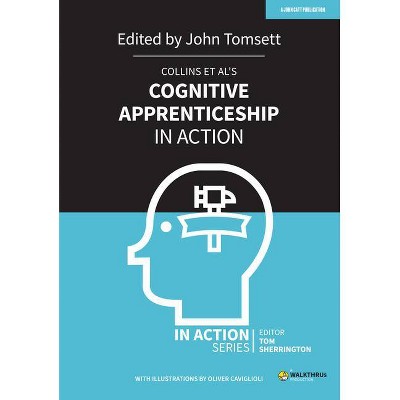 Collins Et Al's Cognitive Apprenticeship in Action - by  John Tomsett (Paperback)