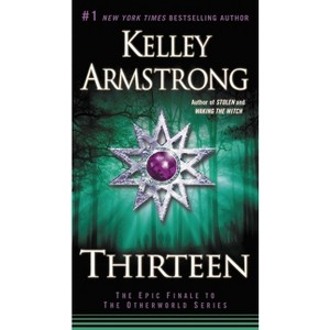 Thirteen - (Otherworld) by  Kelley Armstrong (Paperback) - 1 of 1