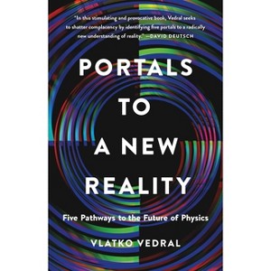 Portals to a New Reality - by  Vlatko Vedral (Hardcover) - 1 of 1