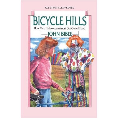 Bicycle Hills - (Spirit Flyer) by  John Bibee (Paperback)