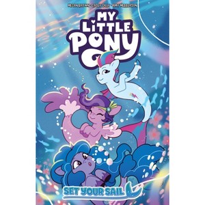 My Little Pony: Set Your Sail - by  Megan Brown & Casey Gilly (Paperback) - 1 of 1