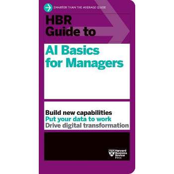 HBR Guide to AI Basics for Managers - by Harvard Business Review