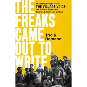 The Freaks Came Out to Write - by Tricia Romano - 1 of 1