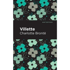 Villette - (Mint Editions (Women Writers)) by  Charlotte Brontë (Hardcover) - 1 of 1