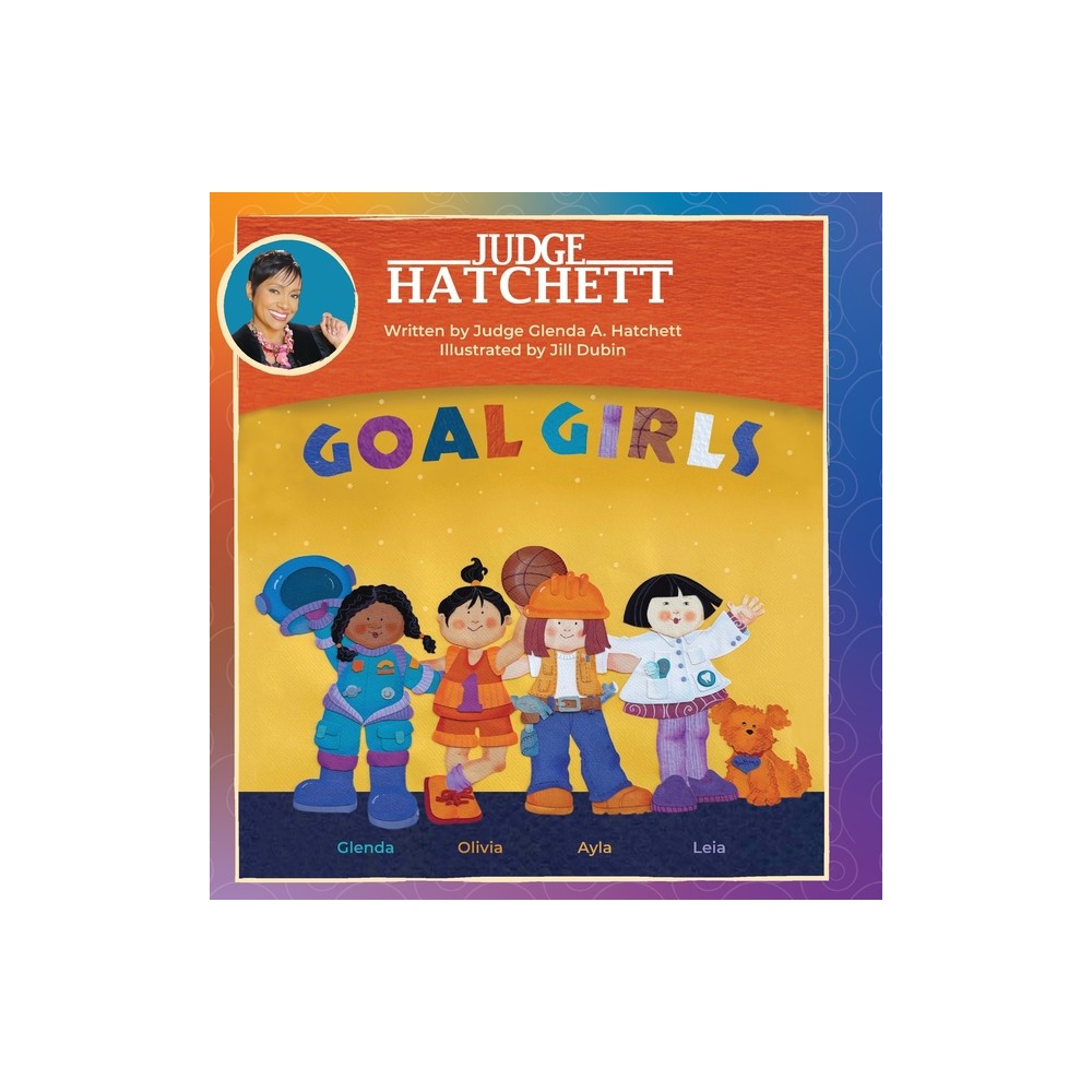 Goal Girls - by Judge Glenda a Hatchett (Hardcover)