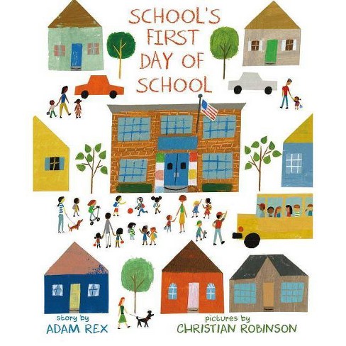 School's First Day of School - by Adam Rex (Hardcover) - image 1 of 1