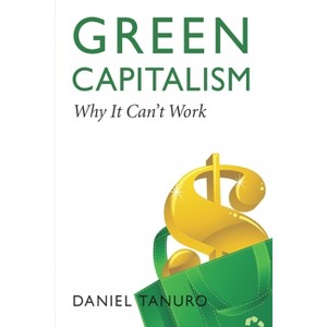 Green Capitalism - by  Daniel Tanuro (Paperback) - 1 of 1