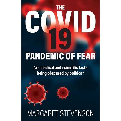 The COVID-19 Pandemic of Fear - by  Margaret Stevenson (Paperback)