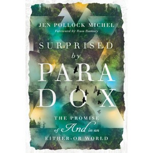 Surprised by Paradox - by  Jen Pollock Michel (Paperback) - 1 of 1