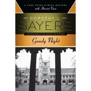 Gaudy Night - (Lord Peter Wimsey Mysteries with Harriet Vane) by  Dorothy L Sayers (Paperback) - 1 of 1