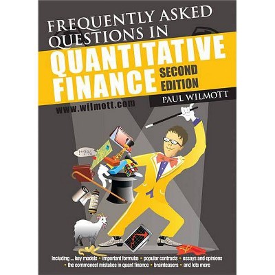 Frequently Asked Questions in Quantitative Finance - by  Paul Wilmott (Paperback)