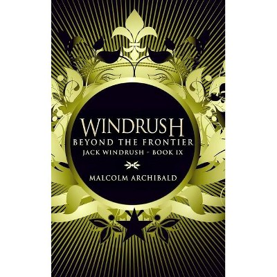 Beyond The Frontier (Jack Windrush Book 9) - by  Malcolm Archibald (Hardcover)