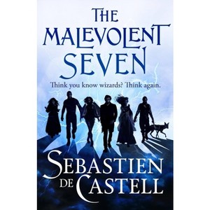 The Malevolent Seven - by  Sebastien De Castell (Paperback) - 1 of 1
