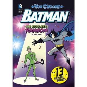 The Riddler's Ransom - (You Choose Stories: Batman) by  Blake Hoena (Paperback) - 1 of 1