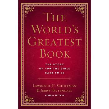 The World's Greatest Book - by  Jerry Pattengale & Lawrence Schiffman (Hardcover)