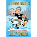 The Daddy Diaries - by Andy Cohen (Hardcover)