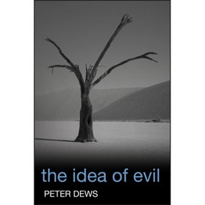 The Idea of Evil - by  Peter Dews (Paperback) - 1 of 1