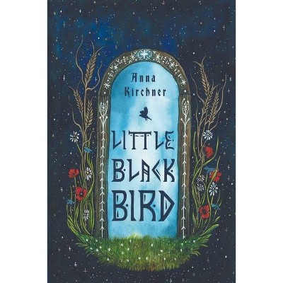 Little Black Bird - by  Anna Kirchner (Paperback)