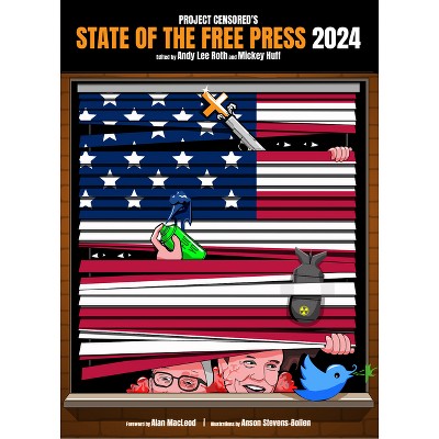 Project Censored's State of the Free Press 2024 - by  Andy Lee Roth & Mickey Huff (Paperback)