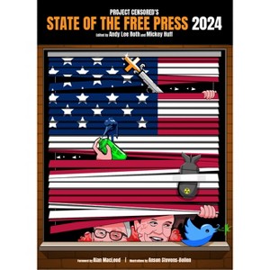 Project Censored's State of the Free Press 2024 - by  Andy Lee Roth & Mickey Huff (Paperback) - 1 of 1