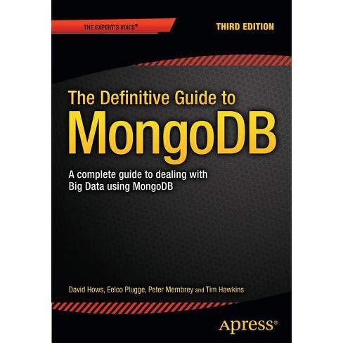 The Definitive Guide to Mongodb - 3rd Edition by  Eelco Plugge & David Hows & Peter Membrey & Tim Hawkins (Paperback) - image 1 of 1