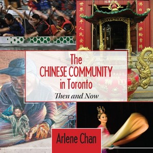 The Chinese Community in Toronto - by  Arlene Chan (Paperback) - 1 of 1