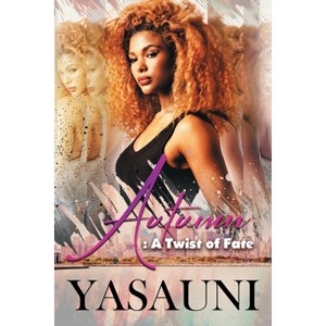 Autumn: A Twist of Fate - by  Yasauni (Paperback) - 1 of 1