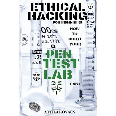 Ethical Hacking for Beginners - by  Attila Kovacs (Paperback)