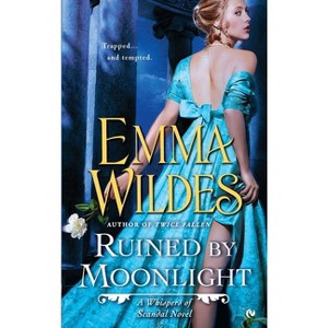Ruined by Moonlight - (Whispers of Scandal Novel) by  Emma Wildes (Paperback) - 1 of 1