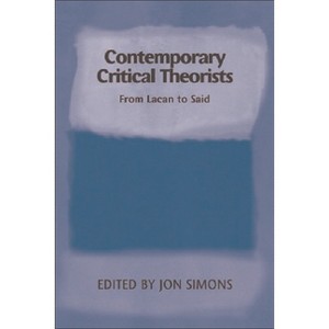 Contemporary Critical Theorists - (Debates & Documents in Ancient History S) by  Jon Simons (Paperback) - 1 of 1