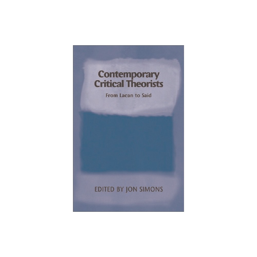 Contemporary Critical Theorists - (Debates & Documents in Ancient History S) by Jon Simons (Paperback)