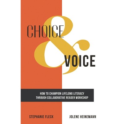 Choice & Voice - by  Stephanie Fleck & Jolene Heinemann (Paperback)