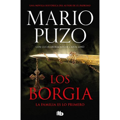 Los Borgia: La Familia Es Lo Primero / The Family - by  Mario Puzo (Paperback)