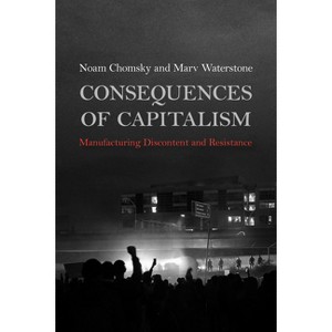 Consequences of Capitalism - by  Noam Chomsky & Marv Waterstone (Hardcover) - 1 of 1