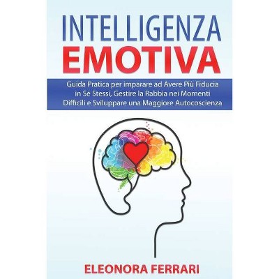 Intelligenza Emotiva - by  Eleonora Ferrari (Paperback)