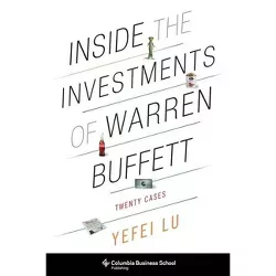 Inside the Investments of Warren Buffett - (Columbia Business School Publishing) by  Yefei Lu (Paperback)