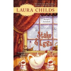 Stake & Eggs - (Cackleberry Club Mystery) by  Laura Childs (Paperback) - 1 of 1