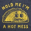 Mens Hold Me I'm A Hot Mess T Shirt Funny Taco Tuesday Cinco De May Graphic Tee - Crazy Dog Men's T Shirt - 2 of 4