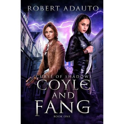 Curse of Shadows - (Coyle and Fang) by  Robert Adauto (Paperback)