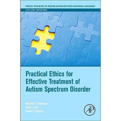 Practical Ethics for Effective Treatment of Autism Spectrum Disorder - (Critical Specialties in Treating Autism and Other Behavioral) (Paperback)