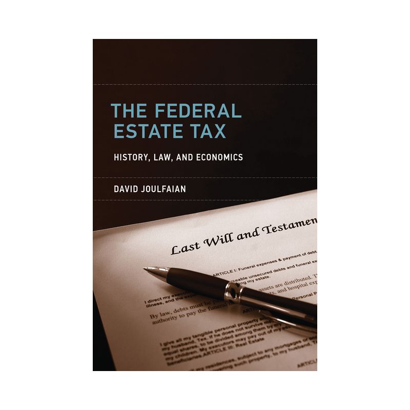 The Federal Estate Tax - by  David Joulfaian (Paperback), 1 of 2