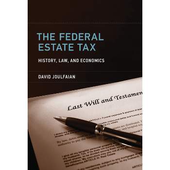 The Federal Estate Tax - by  David Joulfaian (Paperback)