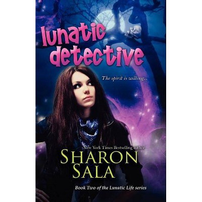 Lunatic Detective - (Lunatic Life) by  Sharon Sala (Paperback)