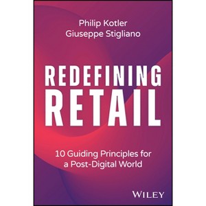 Redefining Retail - by  Philip Kotler & Giuseppe Stigliano (Hardcover) - 1 of 1