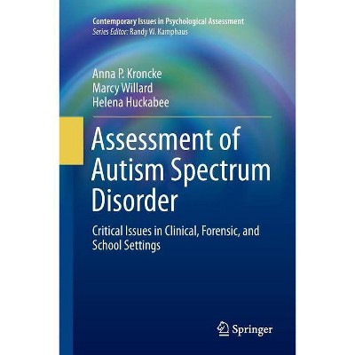 Assessment of Autism Spectrum Disorder - (Contemporary Issues in Psychological Assessment) by  Anna P Kroncke & Marcy Willard & Helena Huckabee