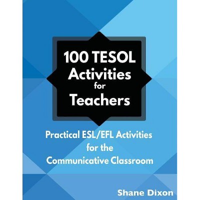 100 TESOL Activities - by  Shane Dixon (Paperback)