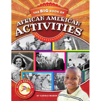 The Big Book of African American Activities - (Black Heritage) by  Carole Marsh (Paperback)