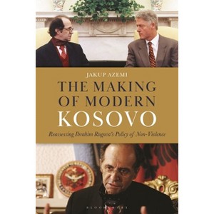 The Making of Modern Kosovo - by  Jakup Azemi (Hardcover) - 1 of 1